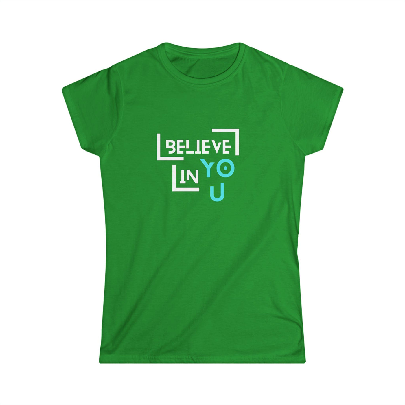 Women's Softstyle shirt - 'Believe in You'