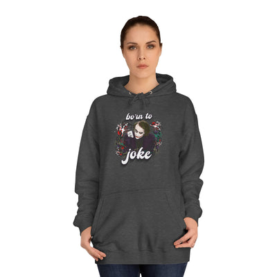 Joker "born to joke" college hoodie