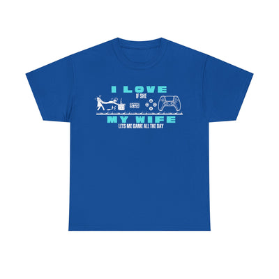 I love my wife - when she lets me gamble - Fun Shirt