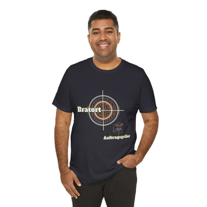 Unisex "Bratort" - "Auftragsgriller"  T-Shirt