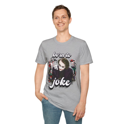 Born to Joke "Joker" Unisex Softstyle T-Shirt