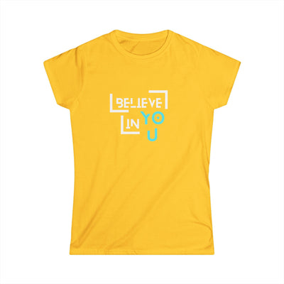 Women's Softstyle shirt - 'Believe in You'