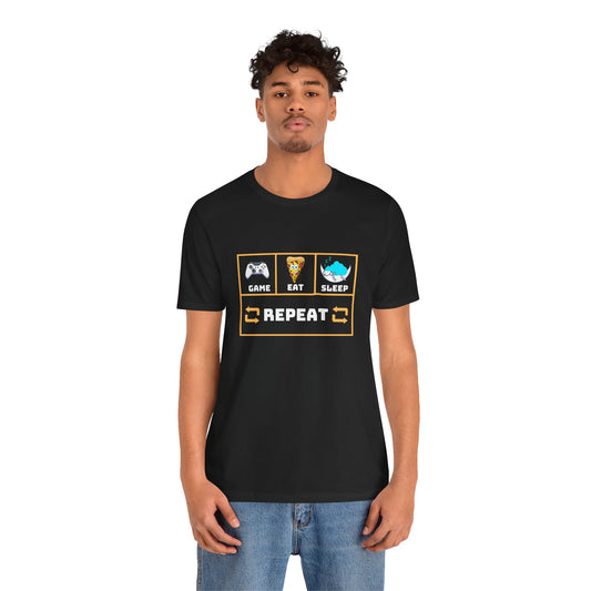 Gamer's Motto shirt: Eat, Sleep, Game, Repeat- T-Shirt
