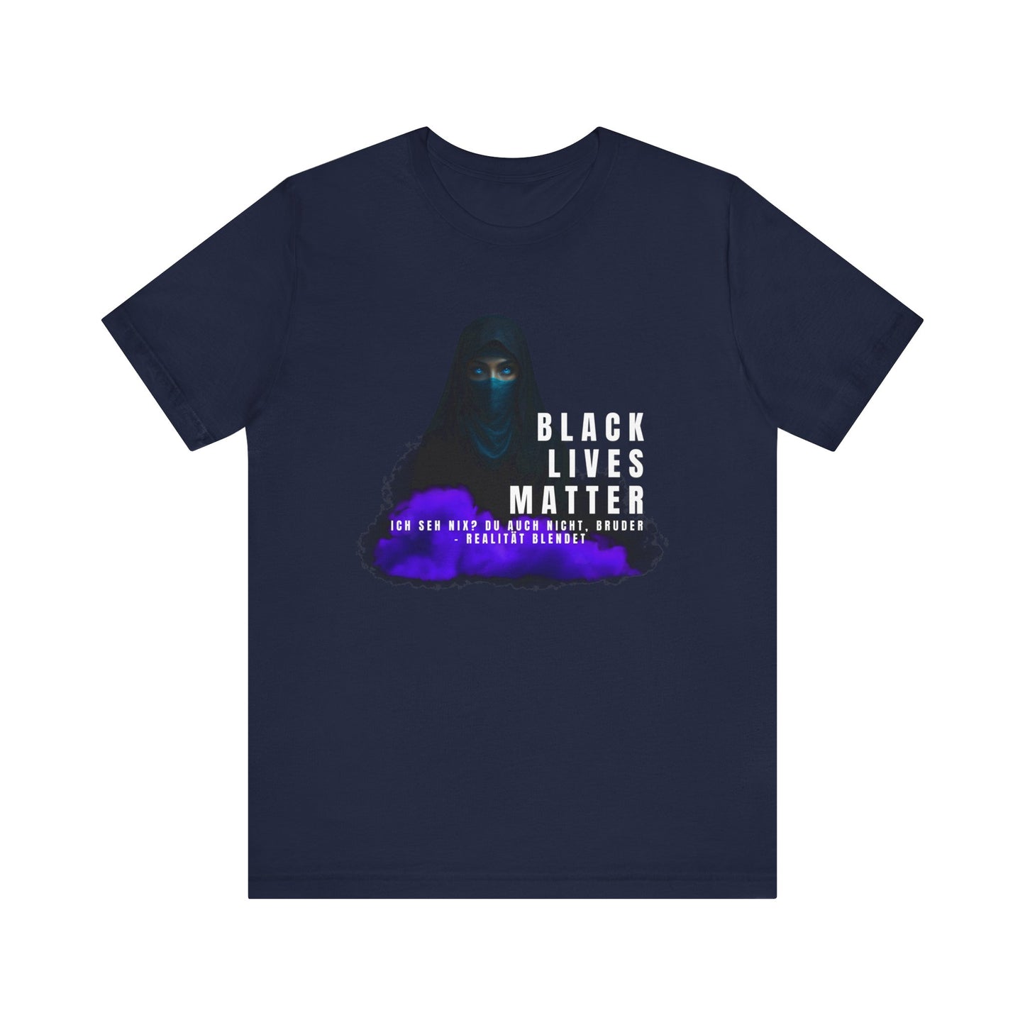 Black life matters -Ich seh nix- du auch nicht Bruder- Realität blendet- Statement  Shirt
