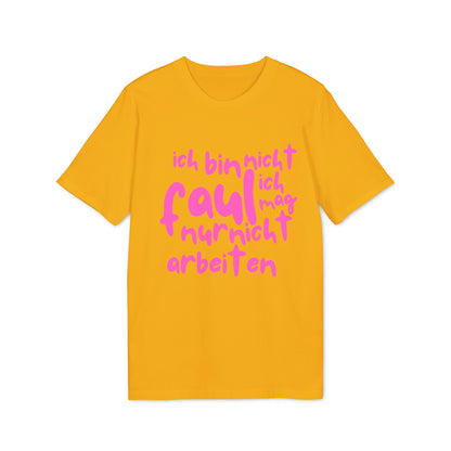 T-Shirt - 'I'm not lazy, I just don't like working'