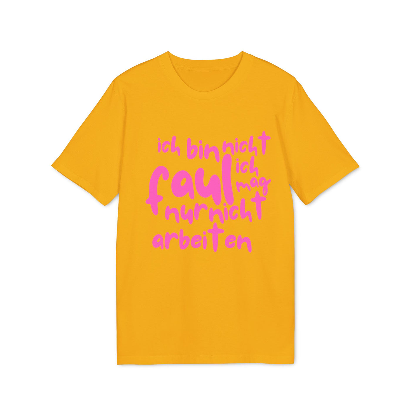 T-Shirt - 'Ich bin nicht faul, ich mag nur nicht arbeiten'