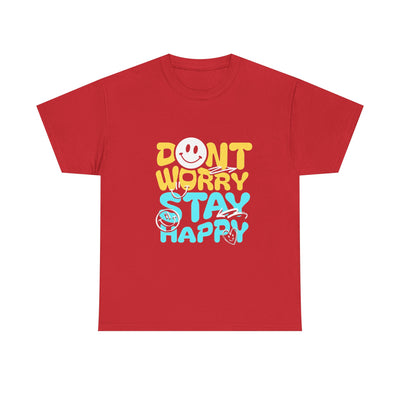 Unisex Shirt - Don't Worry Stay Happy