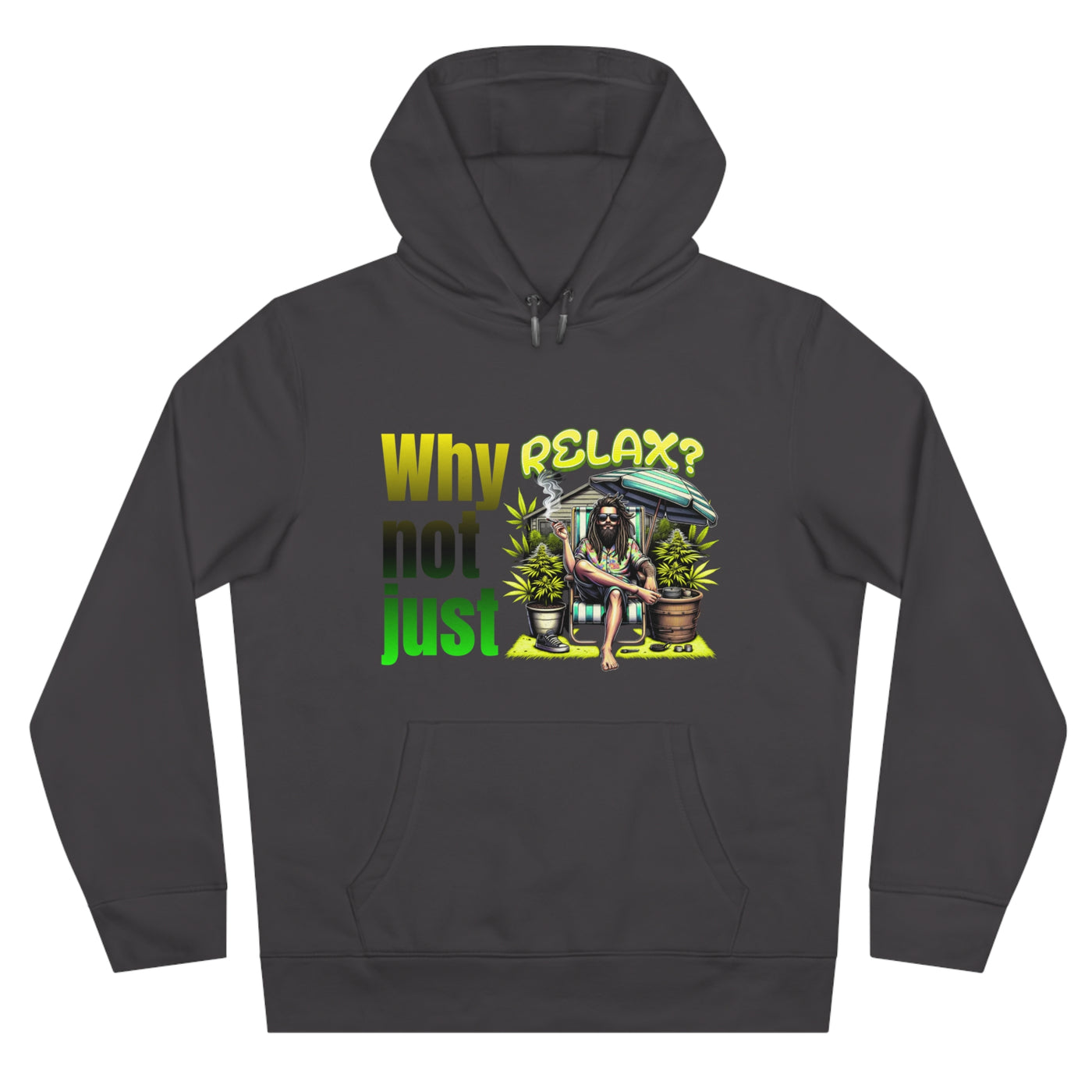 Why not just relax Hoodie, the ultimate Raggae style