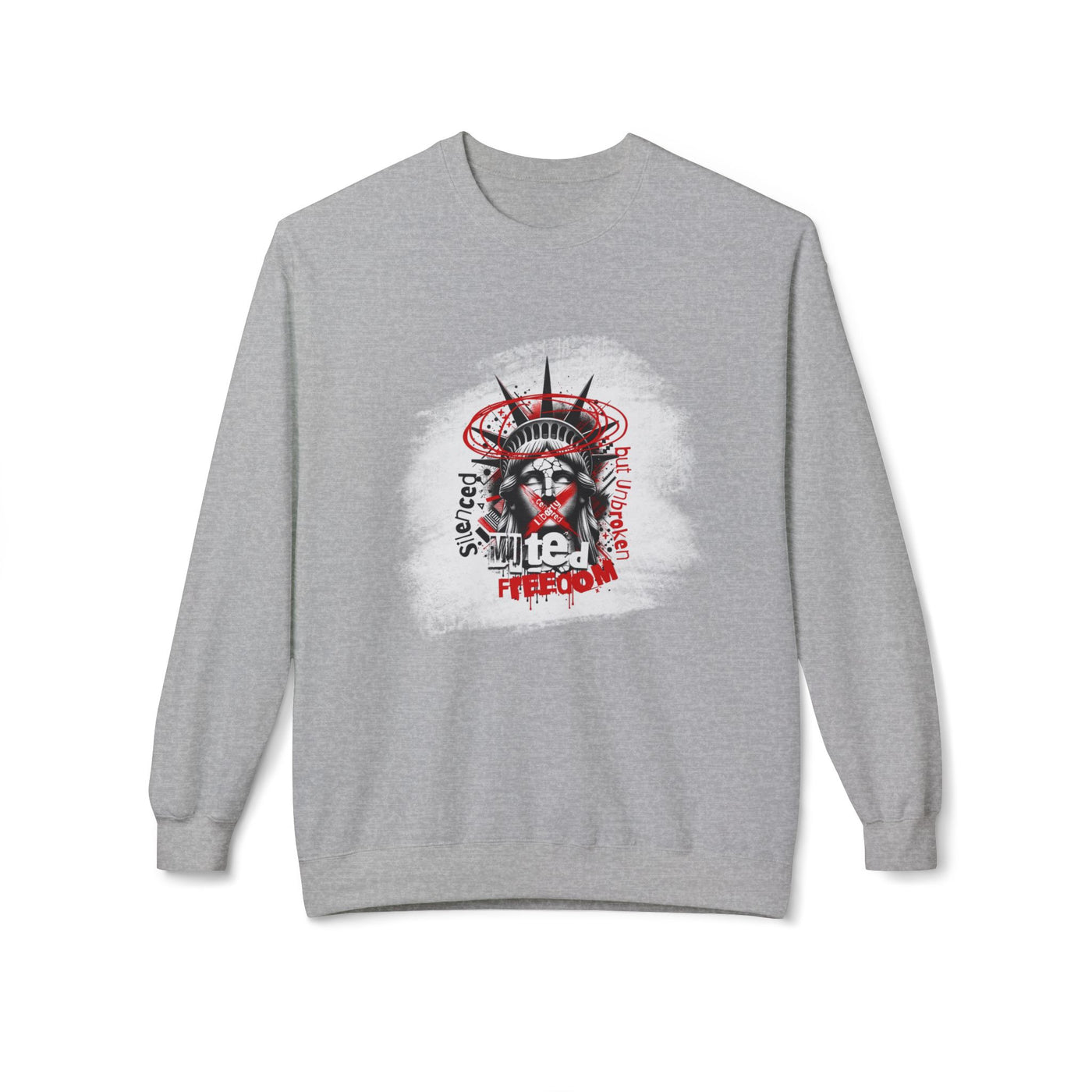 Freedom Statement Sweatshirt - Statue of Liberty muted but not unbroken