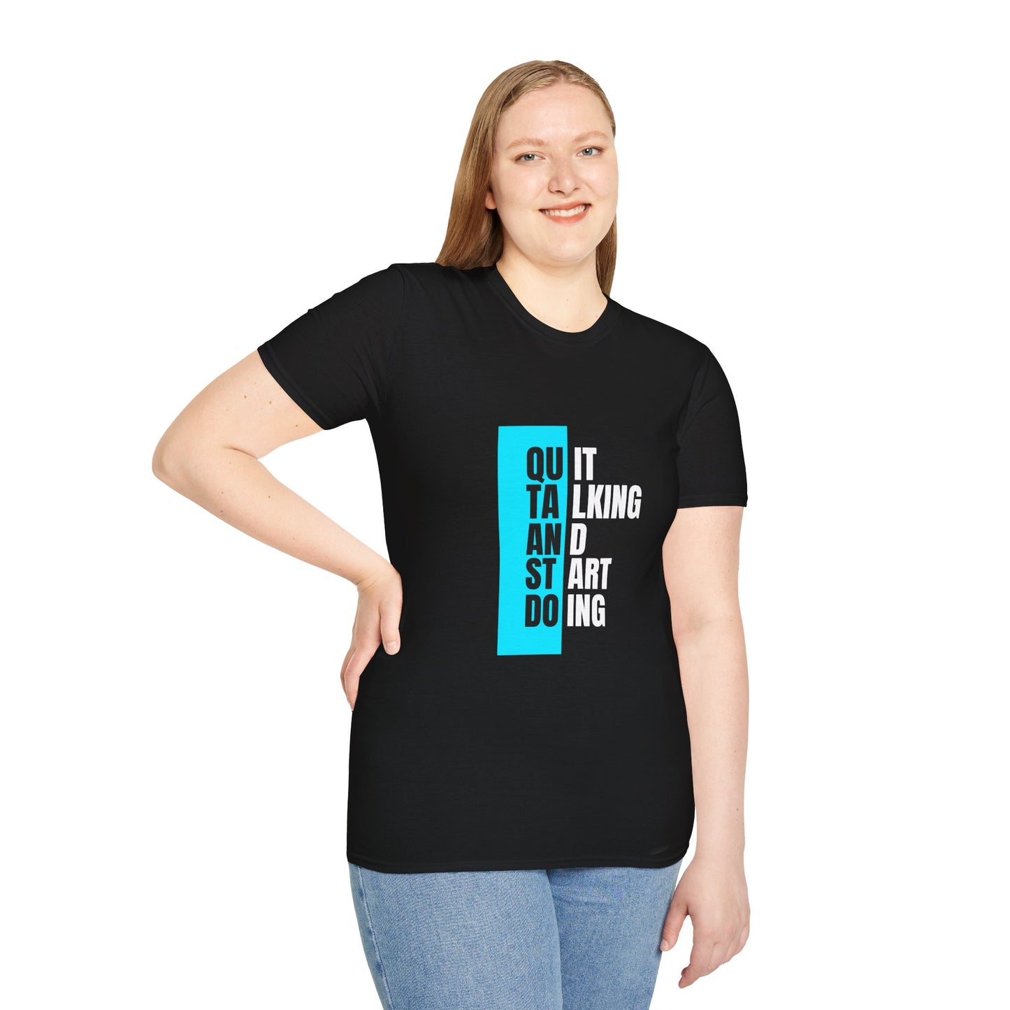 Unisex T-Shirt - Quit talking and start doing - Never give up...