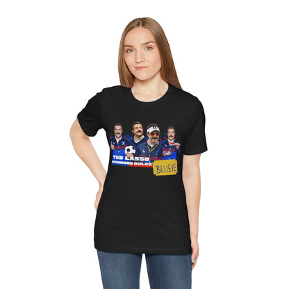Ted Lasso Believe Unisex Tee - Inspirational Sports T-Shirt