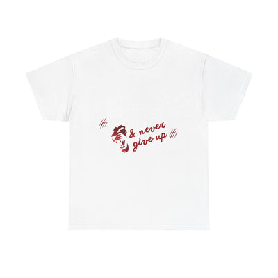 Motivational Unisex Shirt - &amp; Never Give Up