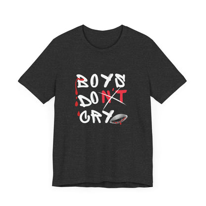 Boys Don't Cry  for Men, Casual T shirt