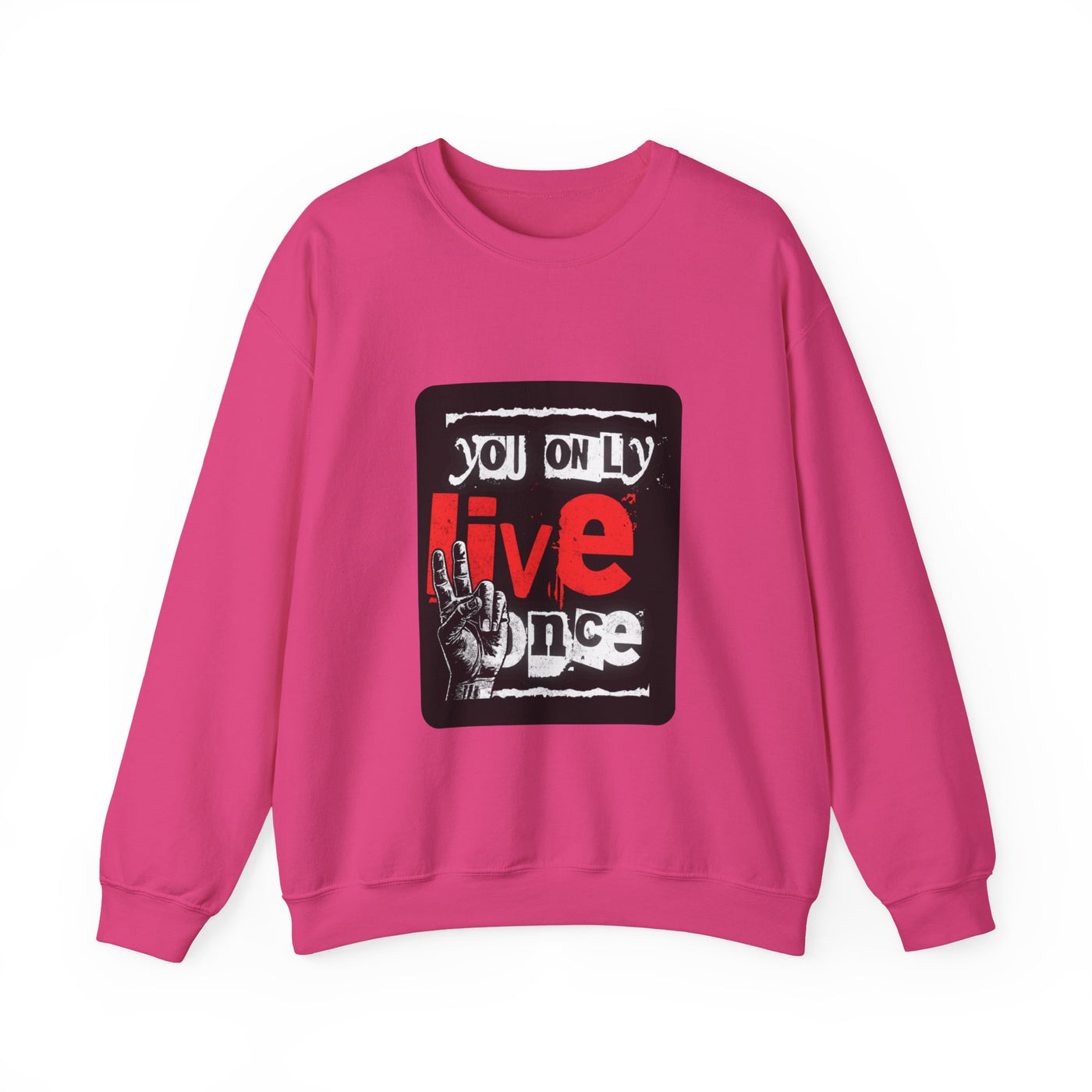 You Only Live Once Sweatshirt
