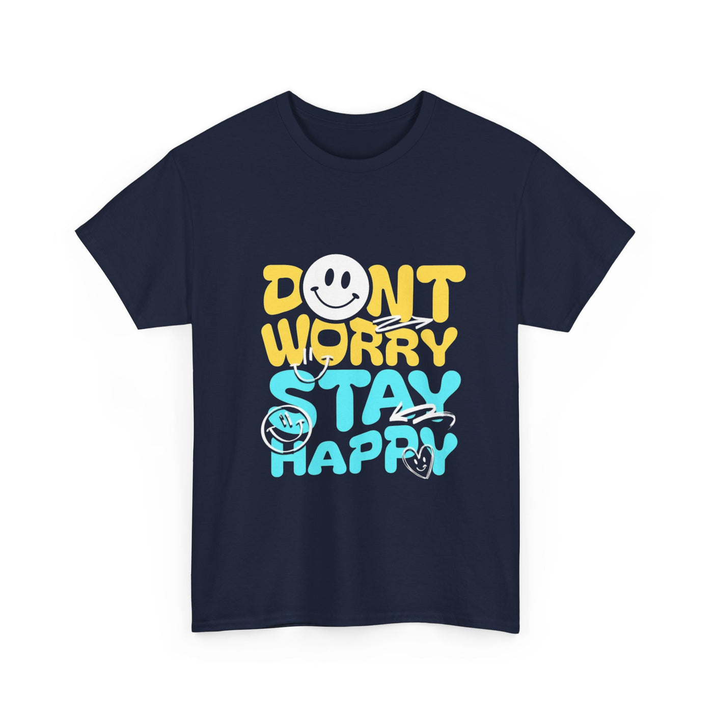 Unisex Shirt - Don't Worry Stay Happy