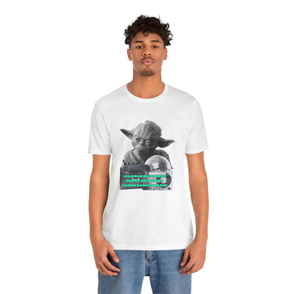 Funny Yoda Quote Unisex Tee - Walkman du kennst - erfahren du bist starwars
