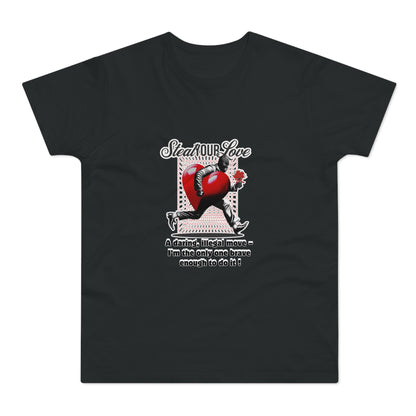 Steal Our Love T-Shirt, Romantic Gift for Him, Funny Relationship Tee, Valentine's Day Surprise, Casual Love Shirt, Unique Couple Merch