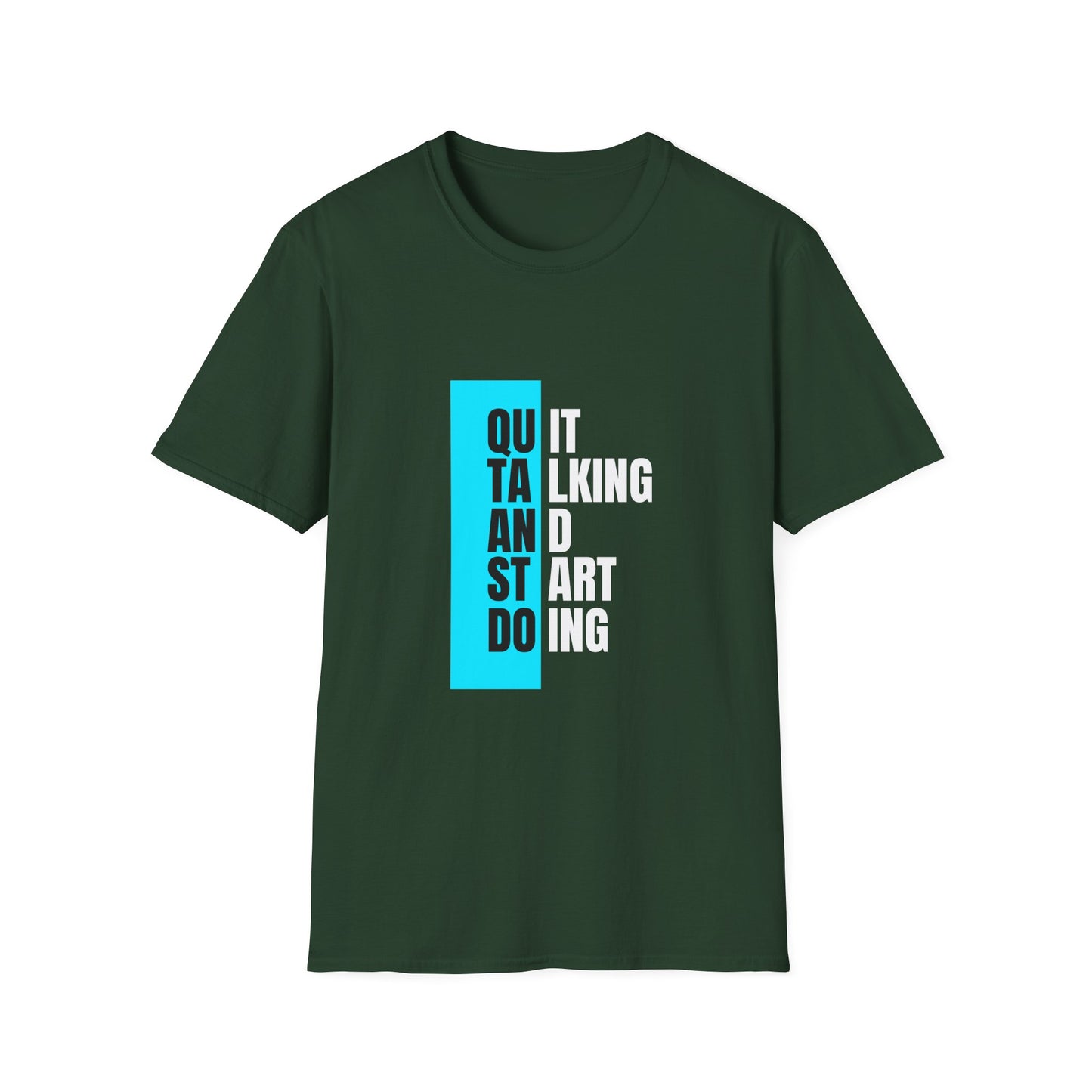 Unisex T-Shirt - Quit talking and start doing - Never give up...