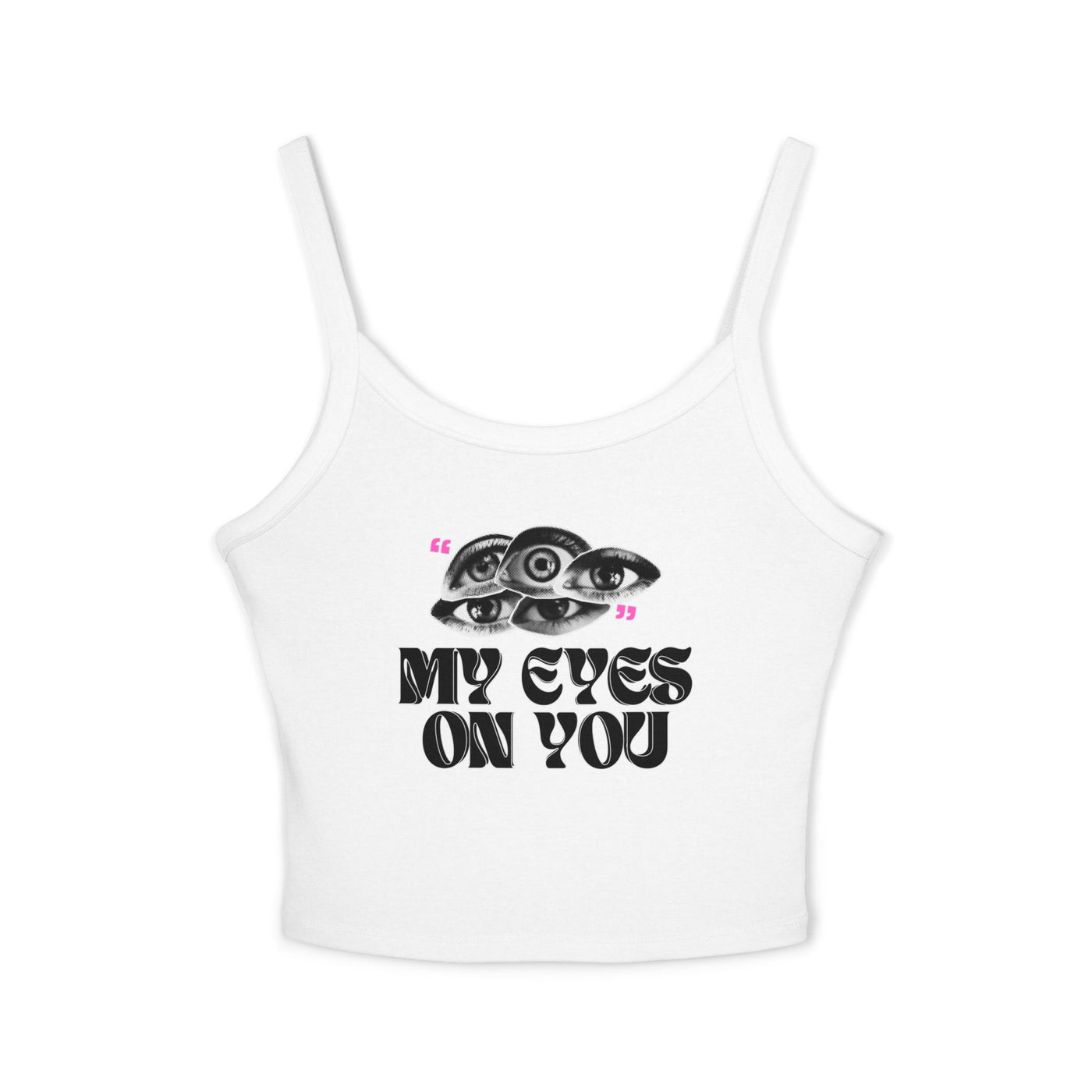 My Eyes on You Women's Spaghetti Strap Tank Top - Stylish Casual Wear