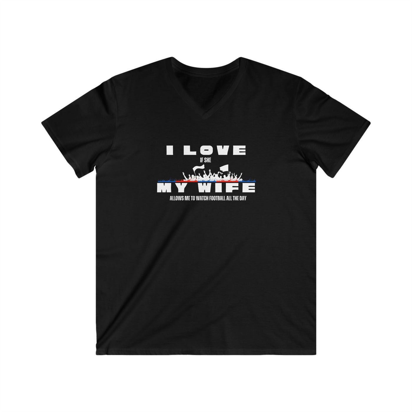 Men's V-Neck Graphic Tee - I love my wife - watch all the day Football