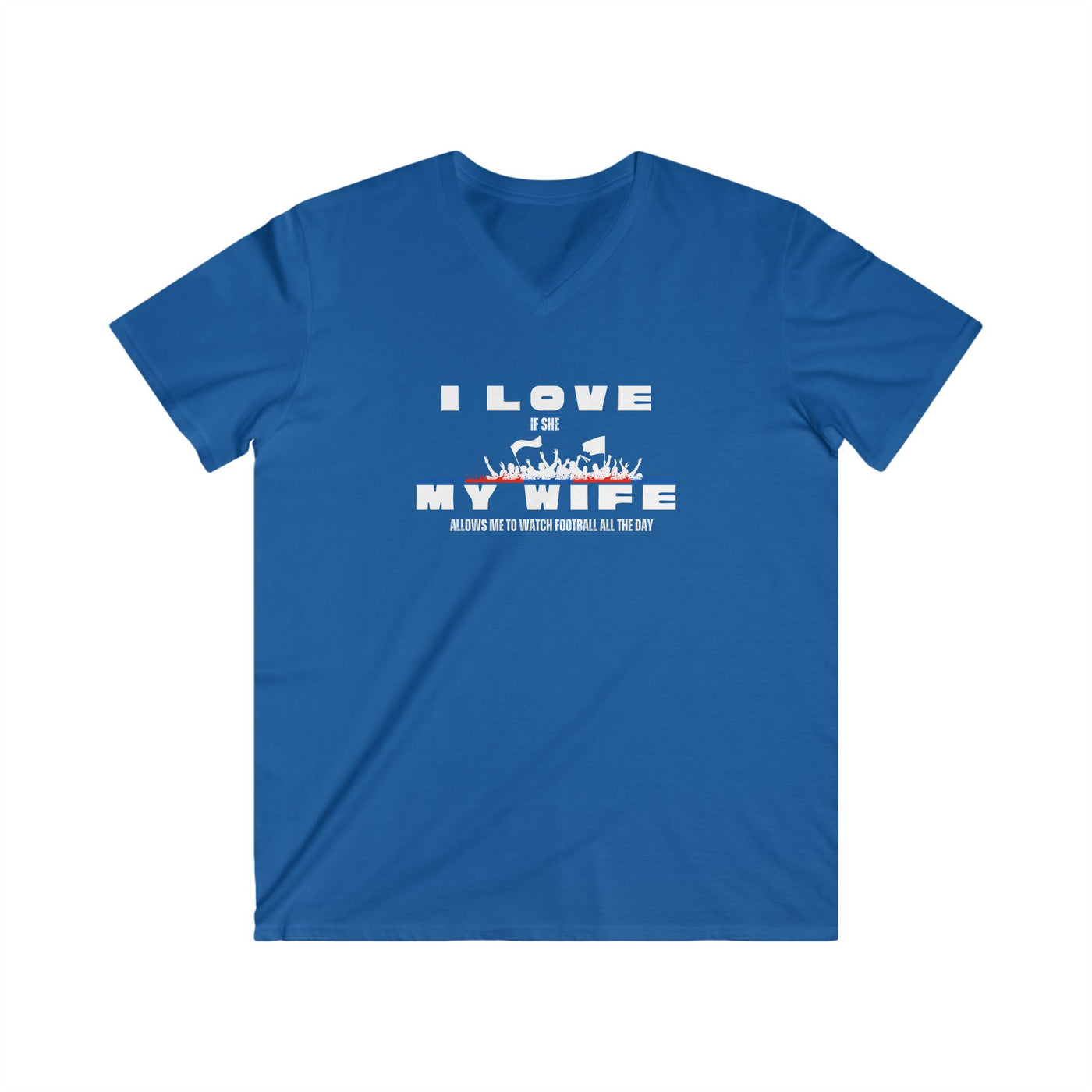 Men's V-Neck Graphic Tee - I love my wife - watch all the day Football