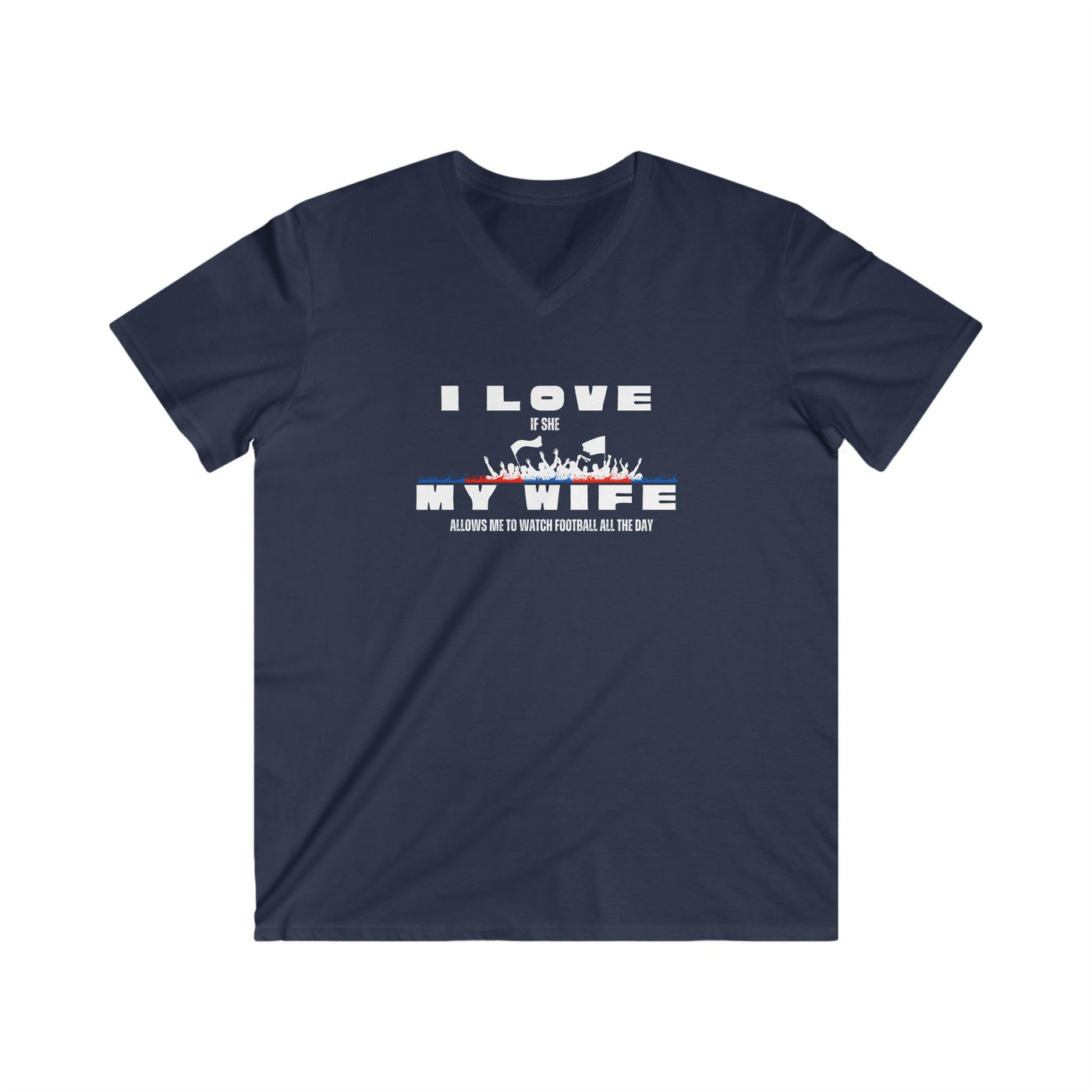 Men's V-Neck Graphic Tee - I love my wife - watch all the day Football