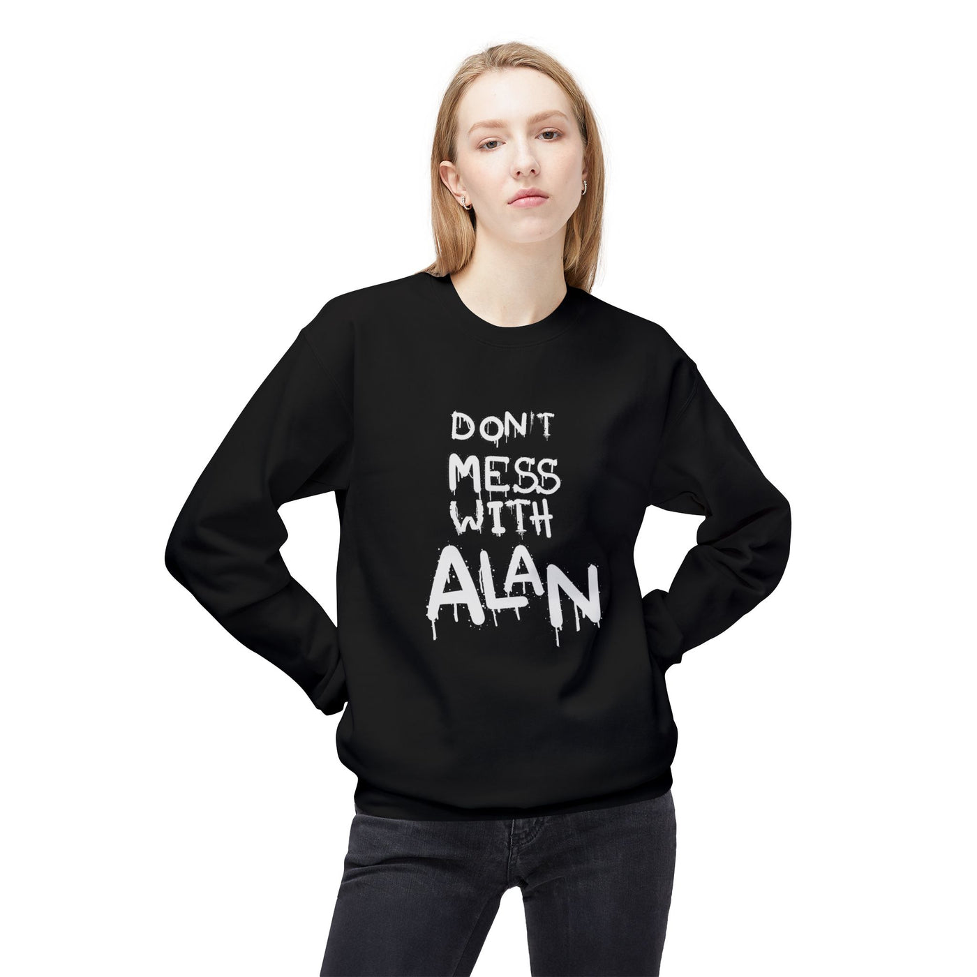 Sweatshirt - Don't Mess With Alan, Unisex