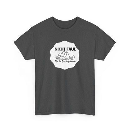 Funny Unisex Tee - "Nicht faul nur im Energiesparmodus"