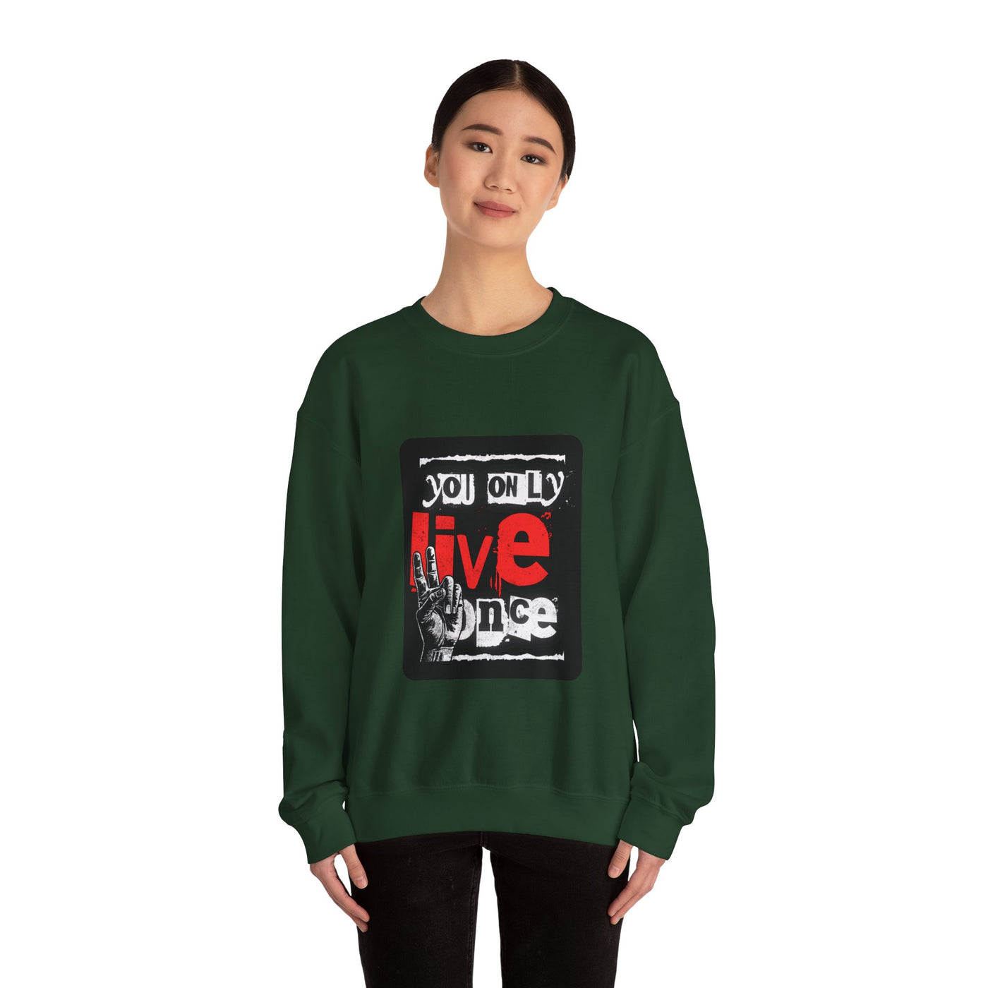 You Only Live Once Sweatshirt