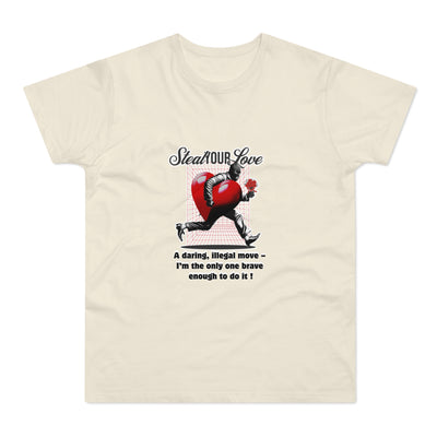 Steal Our Love T-Shirt, Romantic Gift for Him, Funny Relationship Tee, Valentine's Day Surprise, Casual Love Shirt, Unique Couple Merch