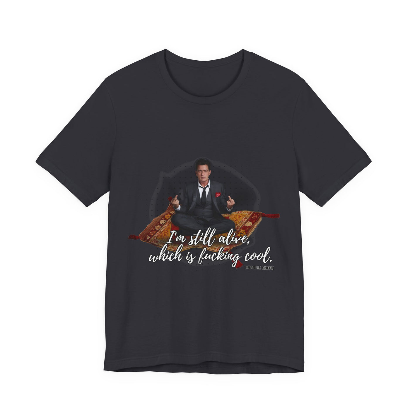 I'm Still Alive Shirt Charlie Sheen, Unisex