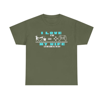 I love my wife - when she lets me gamble - Fun Shirt