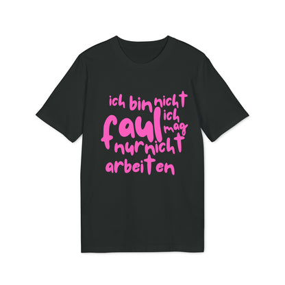 T-Shirt - 'I'm not lazy, I just don't like working'