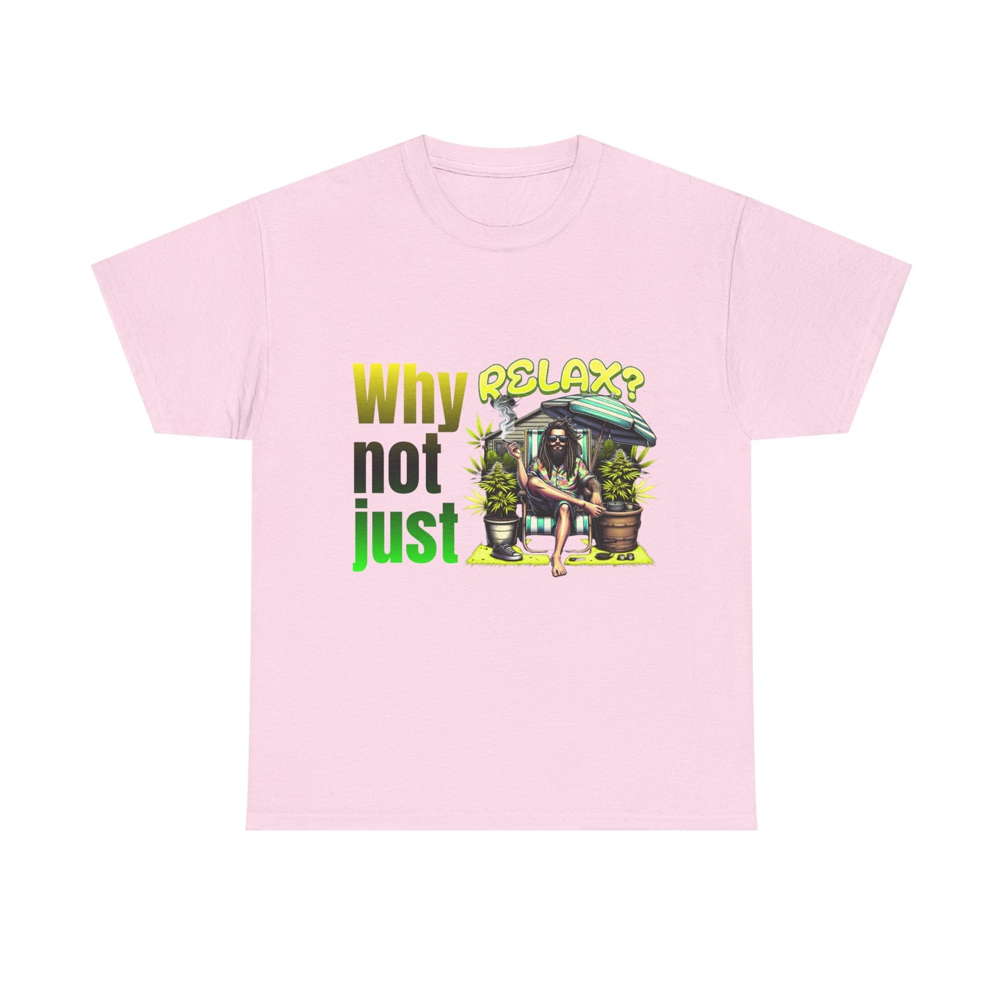 Shirt Why not just relax? Das ultimative Raggae Shirt
