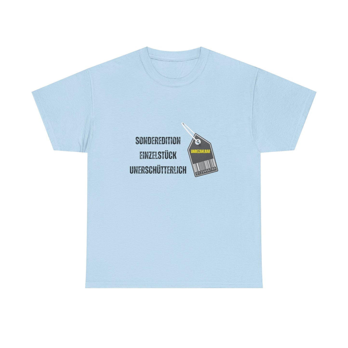 T-Shirt - "Sonderedition - Einzelstück - unerschütterlich und unbezahlbar"