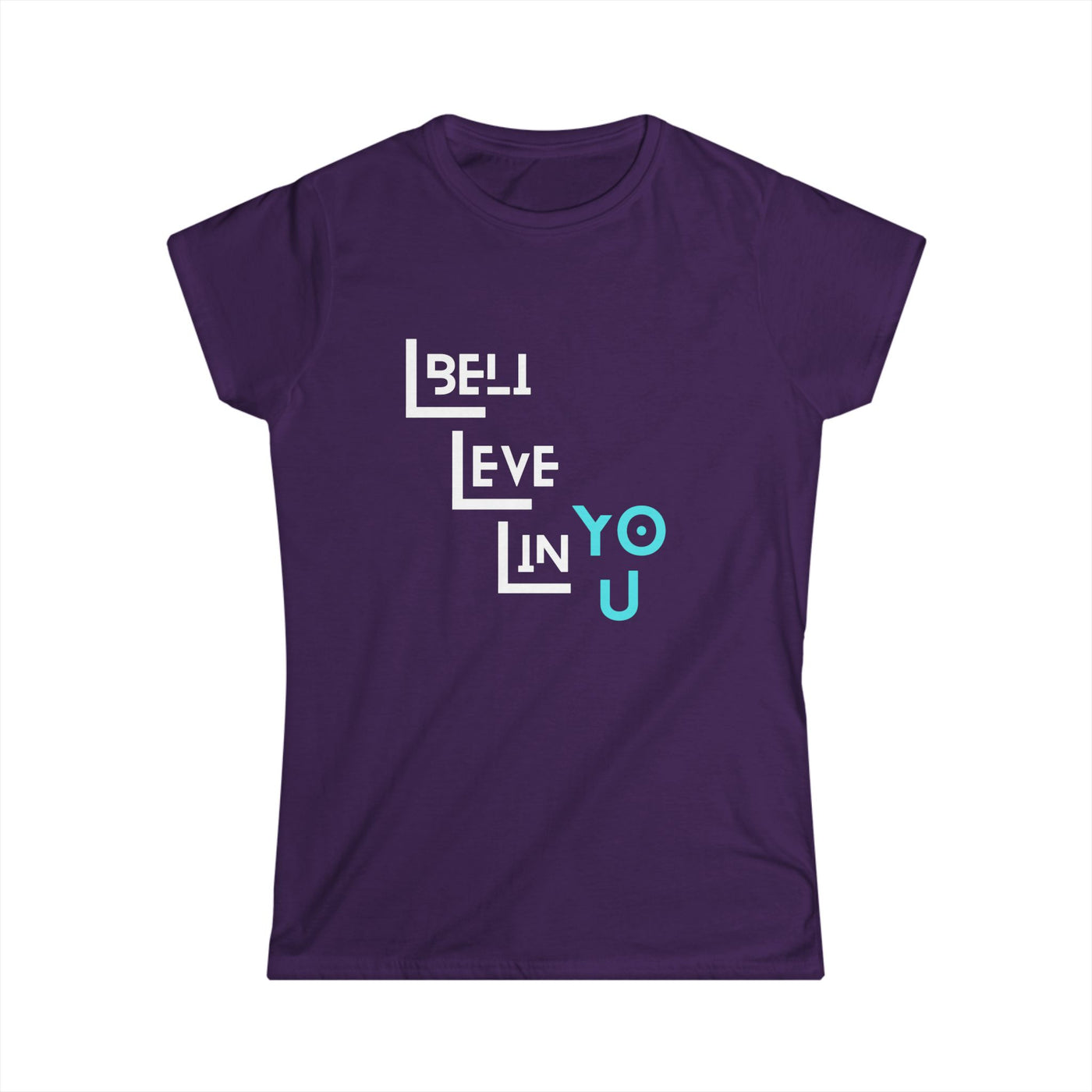 Inspirational Women's Softstyle Tee - 'Believe in You'
