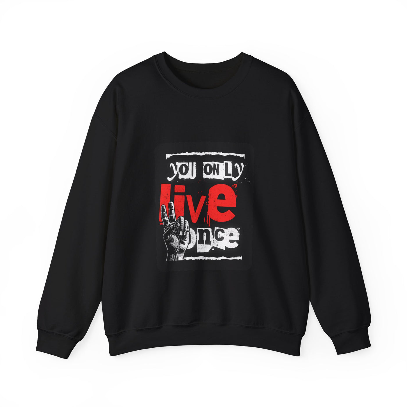 You Only Live Once Sweatshirt
