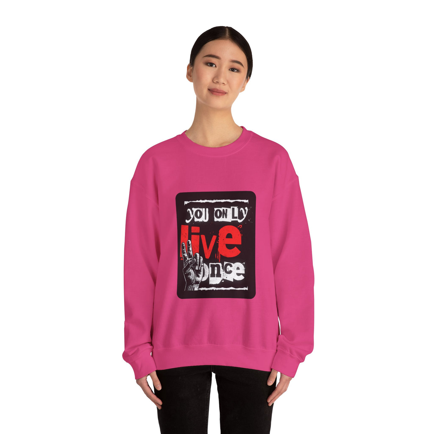 You Only Live Once Sweatshirt