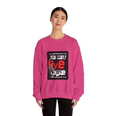 You Only Live Once Sweatshirt
