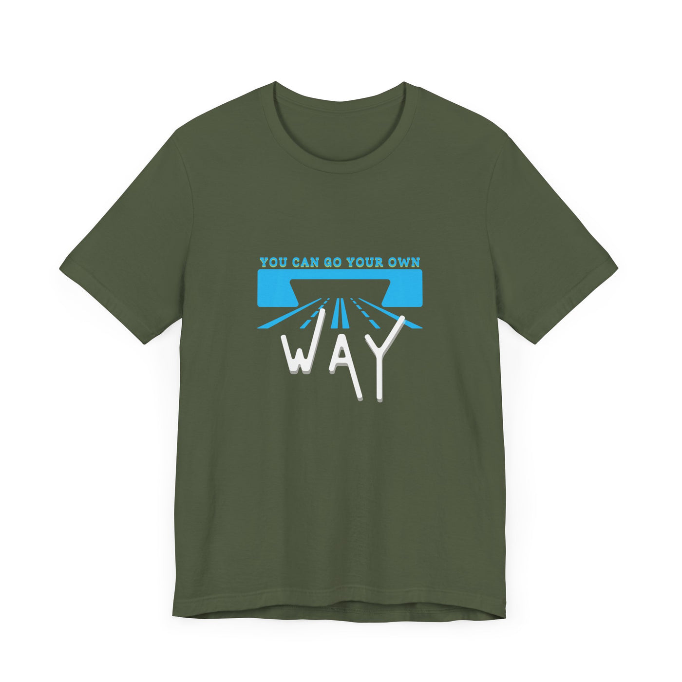You Can Go Your Own Way T-Shirt