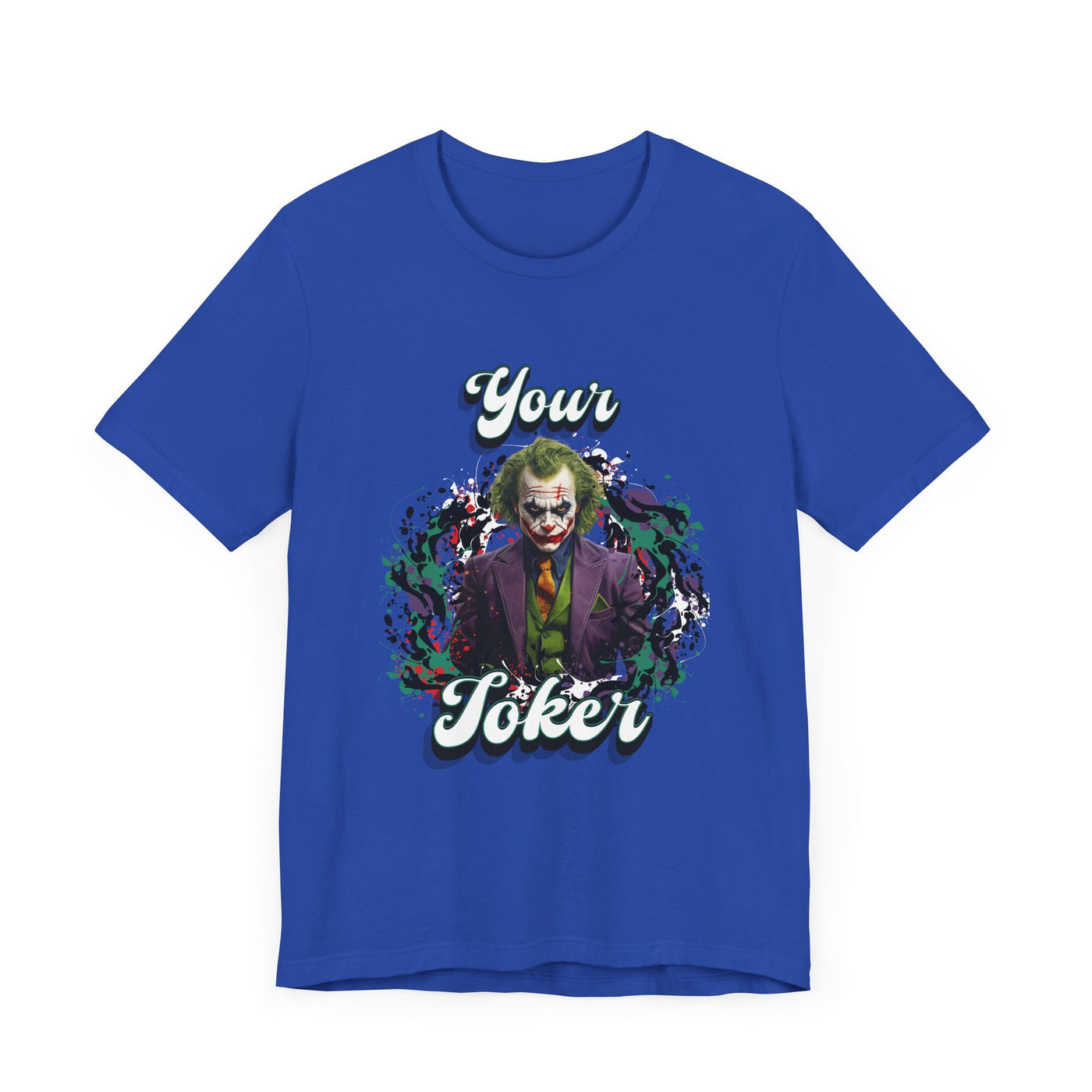 "Your Joker" Unisex Joker T-Shirt