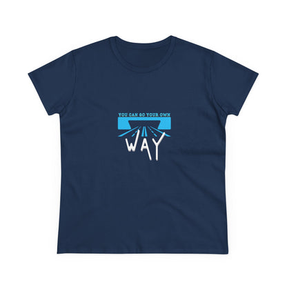 Empowering Quote Tee - You Can Go Your Own Way, Inspirational Shirt, Women's Motivational Cotton T-Shirt, Gift for Her, Casual Wear