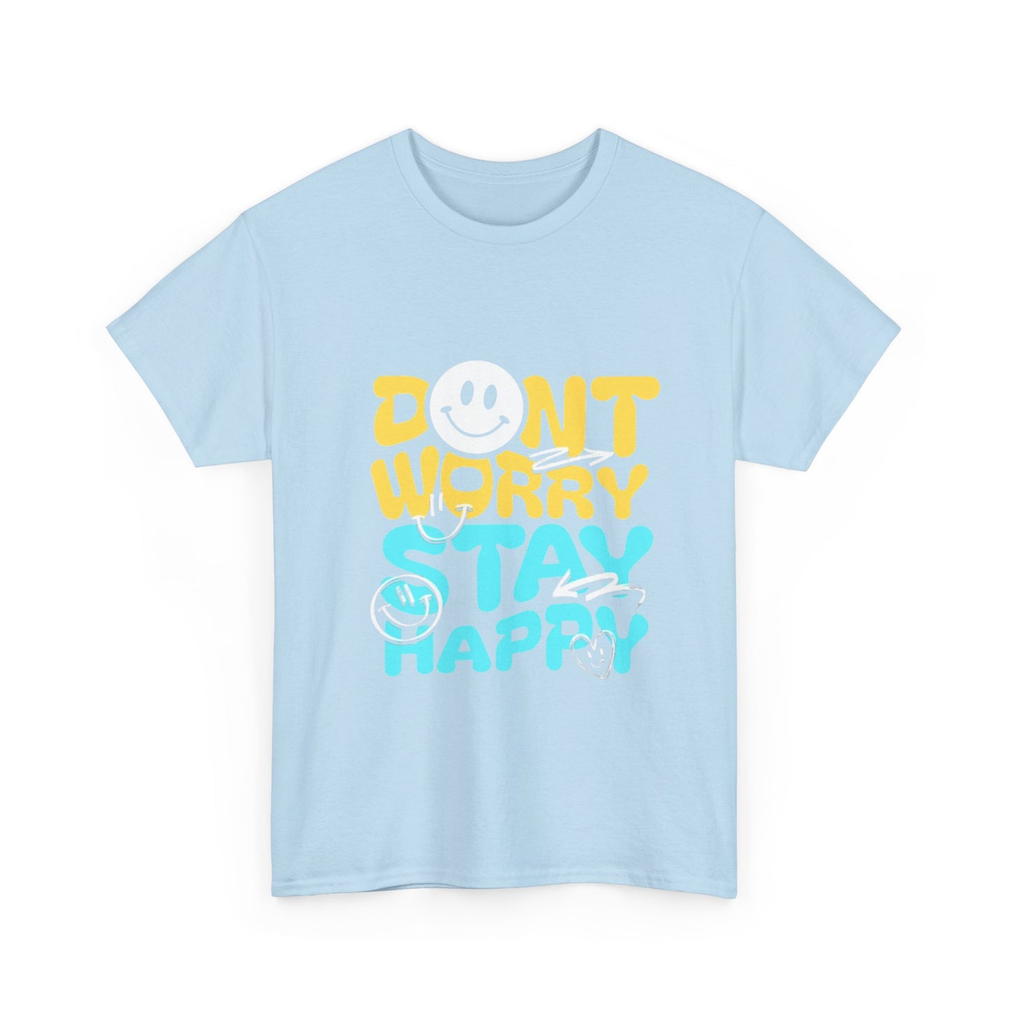 Unisex Shirt - Don't Worry Stay Happy