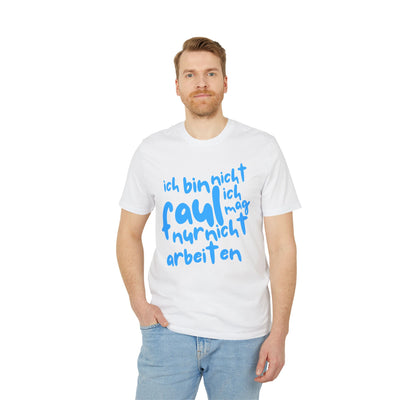 T-Shirt - 'Ich bin nicht faul, ich mag nur nicht arbeiten'