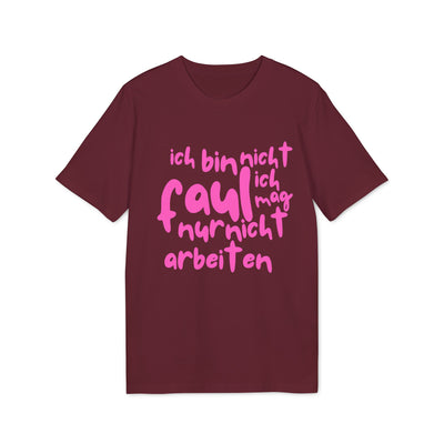 T-Shirt - 'Ich bin nicht faul, ich mag nur nicht arbeiten'
