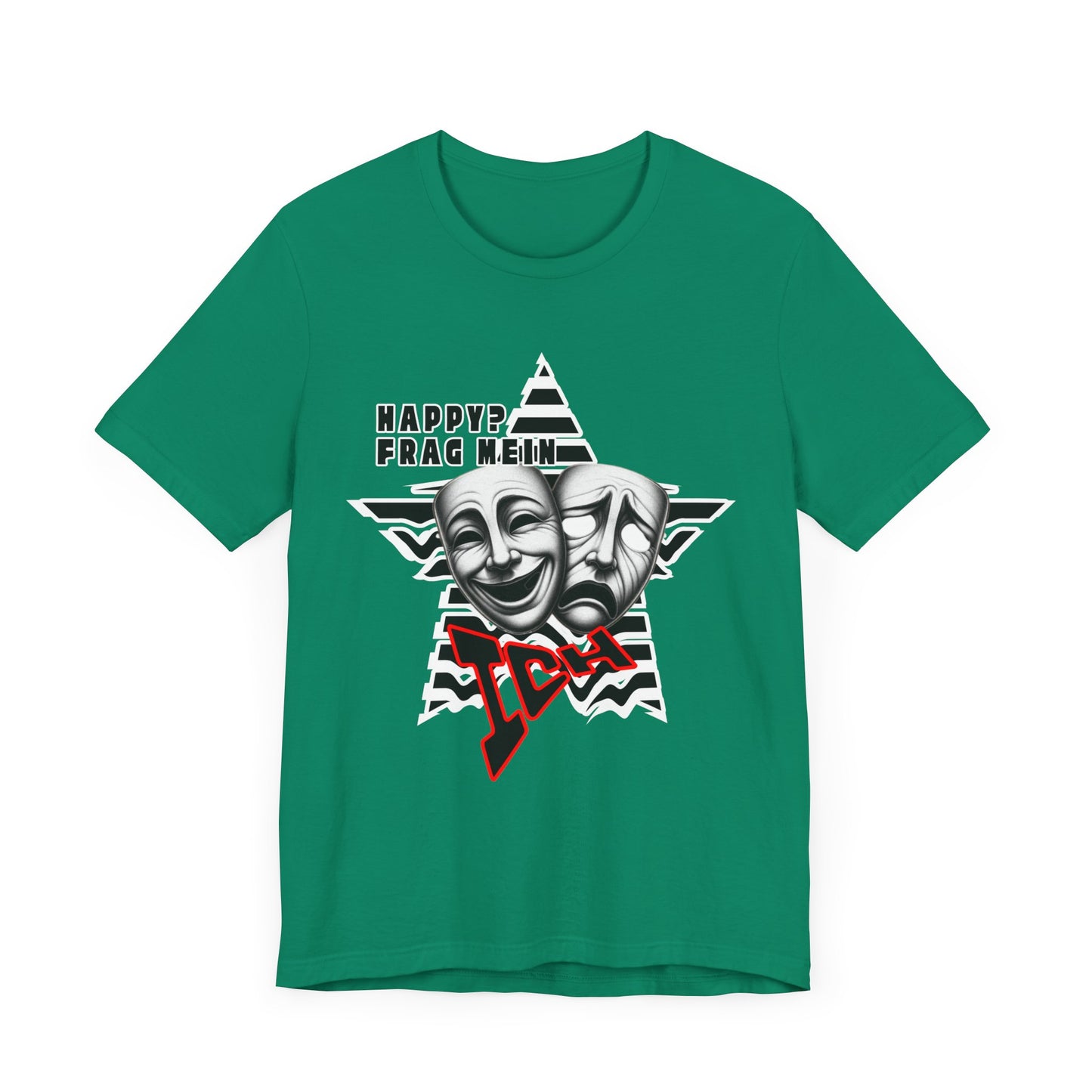 Happy? Frag Mein Ich! Unisex  Shirt