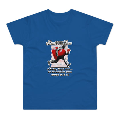 Steal Our Love T-Shirt, Romantic Gift for Him, Funny Relationship Tee, Valentine's Day Surprise, Casual Love Shirt, Unique Couple Merch