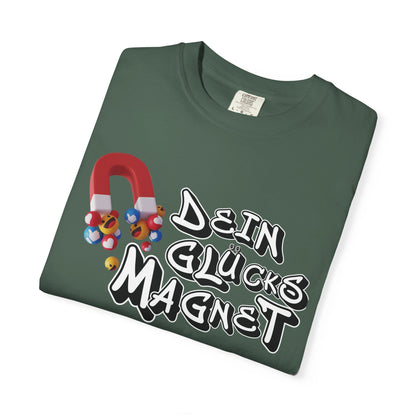 Dein Glücksmagnet T-Shirt