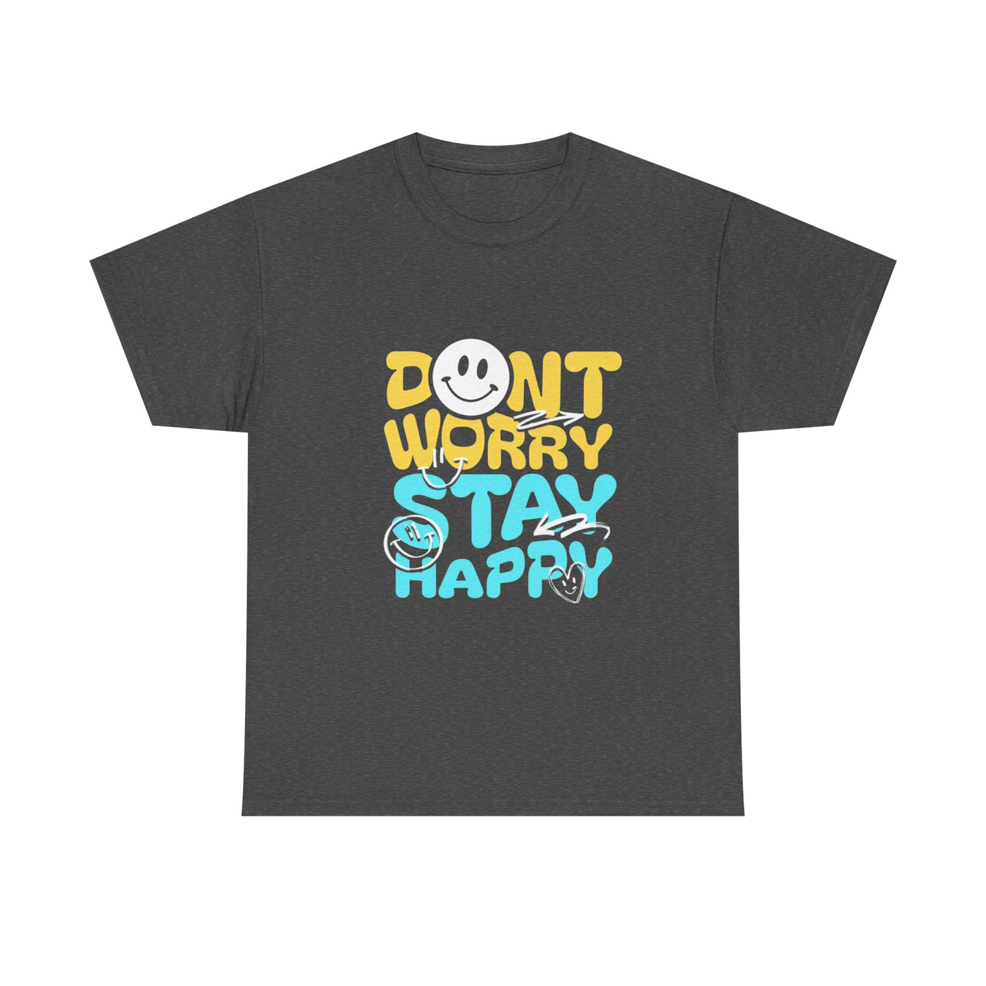 Unisex Shirt - Don't Worry Stay Happy