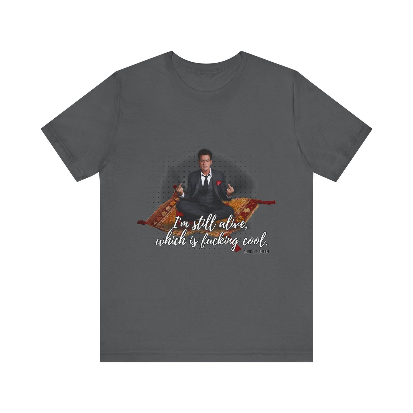 I'm Still Alive Shirt Charlie Sheen, Unisex